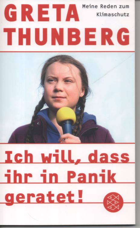 Ich will, dass ihr in Panik geratet!: Meine Reden zum Klimaschutz